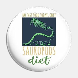 No fast food today, only Sauropods diet Pin