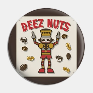 Deez Nuts Nutcracker Pin