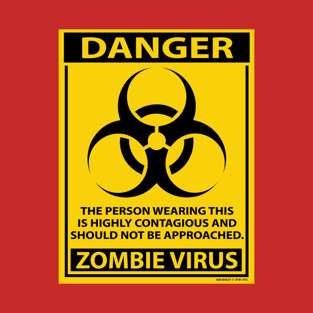 DANGER - ZOMBIE VIRUS - Zombie - T-Shirt | TeePublic