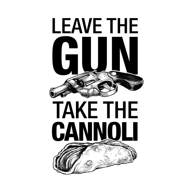 Leave the Gun Take the Cannoli by vincentcarrozza