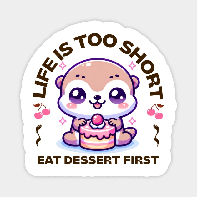 Life is Short Eat Dessert First Magnet by Pink & Pretty