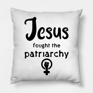 Jesus Fought The Patriarchy Pillow