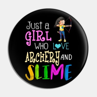 Just A Girl Who Loves Archery And Slime Pin