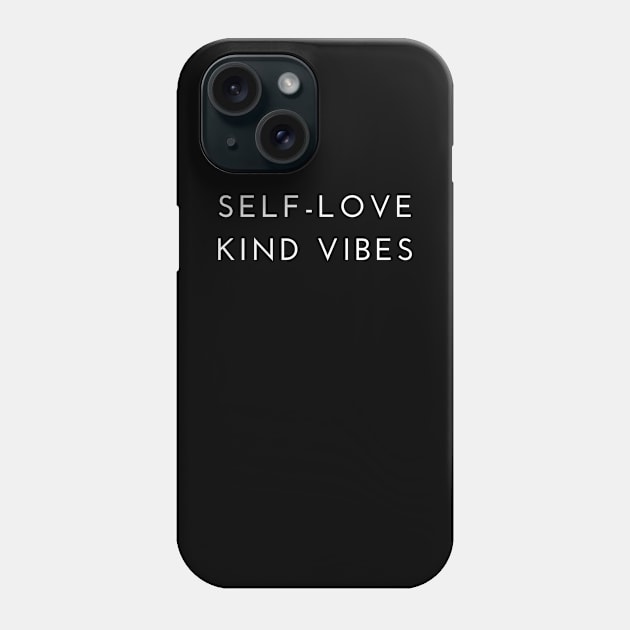 Self Love + Kind Vibes WHT Phone Case by JennFleischer