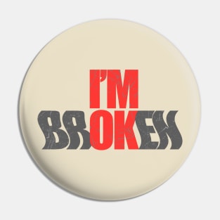 I'm OK I'm brOKen Mental Health Awareness Sarcastic Distressed Pin