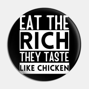 eat the rich they taste like chicken Pin