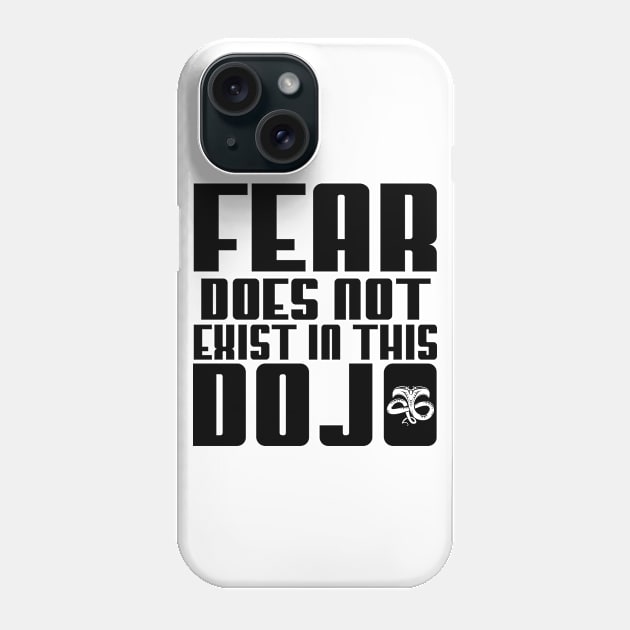 Fear Does Not Exist in this Dojo Cobra Kai Karate Dojo Retro Tv Show Mixed Martial Arts Phone Case by BackintheDayShirts