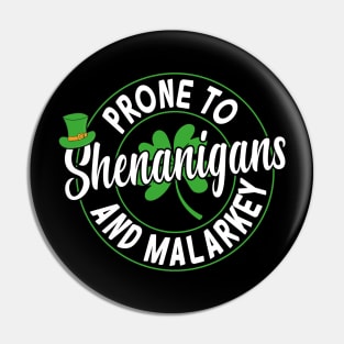 Prone To Shenanigans & Malarkey Pin