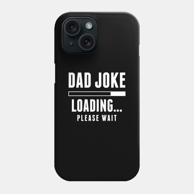 Dad Joke Loading Phone Case by LuckyFoxDesigns