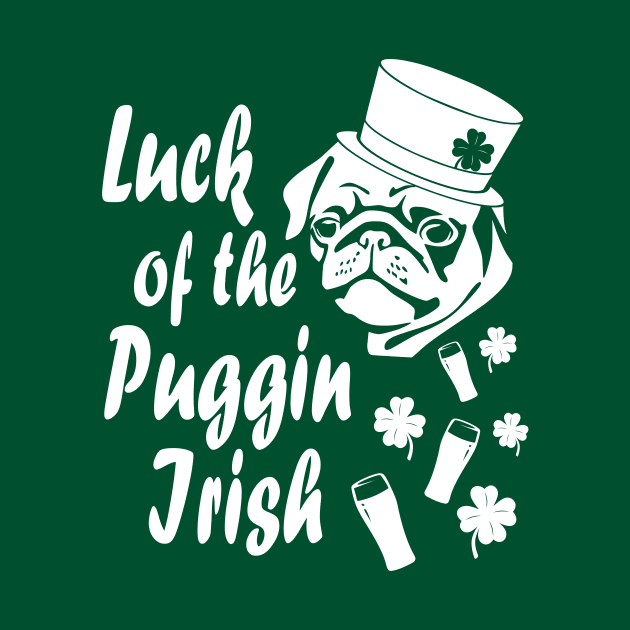 Luck of the Puggin Irish Funny St Patricks Day Shirt by LacaDesigns