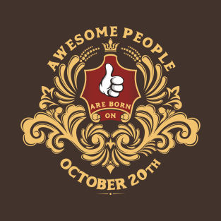 Awesome People are born on October 20th T-Shirt