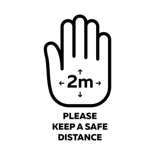 PLEASE KEEP A SAFE DISTANCE T-Shirt