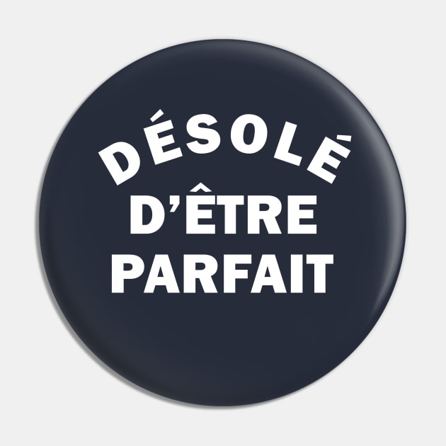 Désolé d'être parfait (sorry for being perfect in french for men) Pin by So Red The Poppy