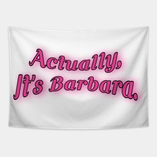 Actually, It's Barbara. Tapestry