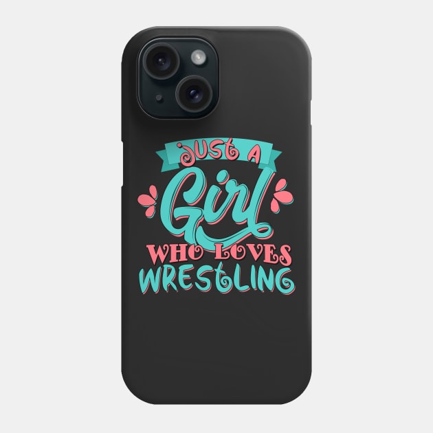 Just A Girl Who Loves Wrestling Gift print product Phone Case by theodoros20