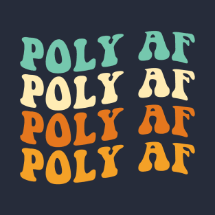 Polyamory Gift Poly Gift Pride Gift Poly AF T-Shirt