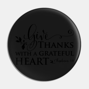 Give thanks with a grateful heart Pin