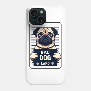 Bad Dog Pug Mugshot Phone Case