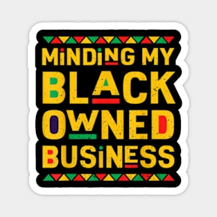 Minding My Black Owned Business African History Month Pride Magnet