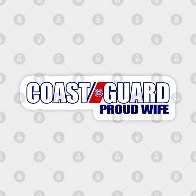 Coast Guard - Proud Wife Magnet by MilitaryVetShop