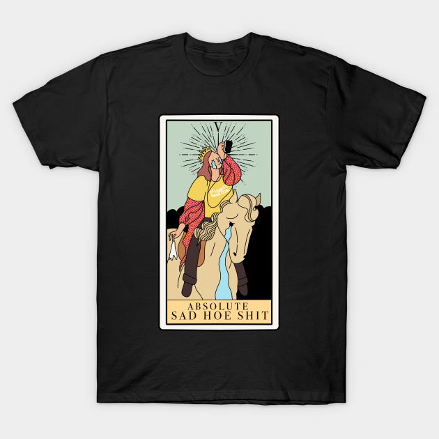 Absolute Sad Hoe Shit - Tarot - T-Shirt