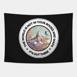 The World Is Not In Your Books And Maps - It's Out There - Lonely Mountain - White - Fantasy Tapestry