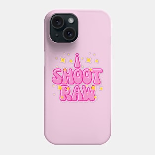 I shoot raw | funky t-shirt design for photographers Phone Case