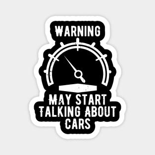 Warning May Start Talking About Cars Magnet