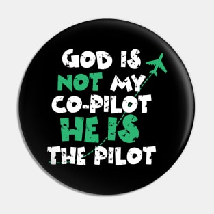 God is not my co-pilot He is the pilot Pin