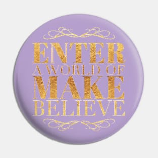 A World of Make Believe Pin