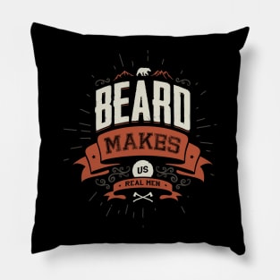 BEARD MAKES US REAL MEN Pillow