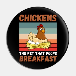 Chickens The Pet That Poops Breakfast, Funny Chicken Pin