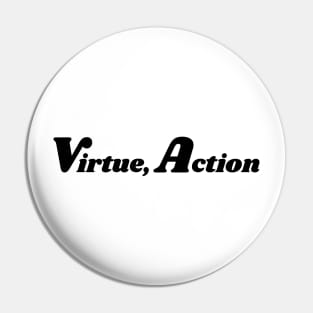 Virtue, Action Pin