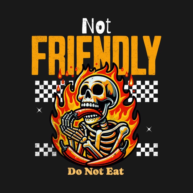 not friendly do not eat by LaughLine.CO