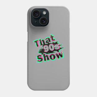 That 90's Show Phone Case