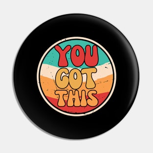 You got this Pin