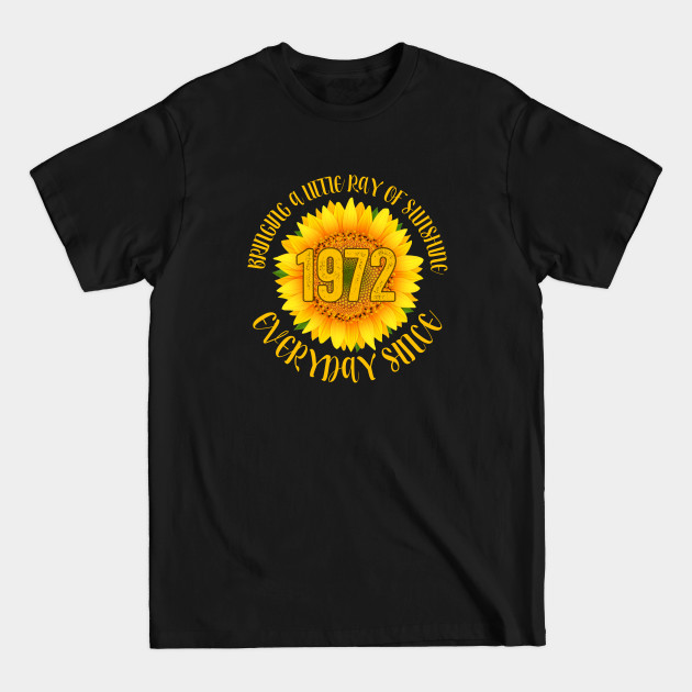 Discover 50th Birthday - Bringing A Little Ray Of Sunshine Since 1972 - 50th Birthday - T-Shirt