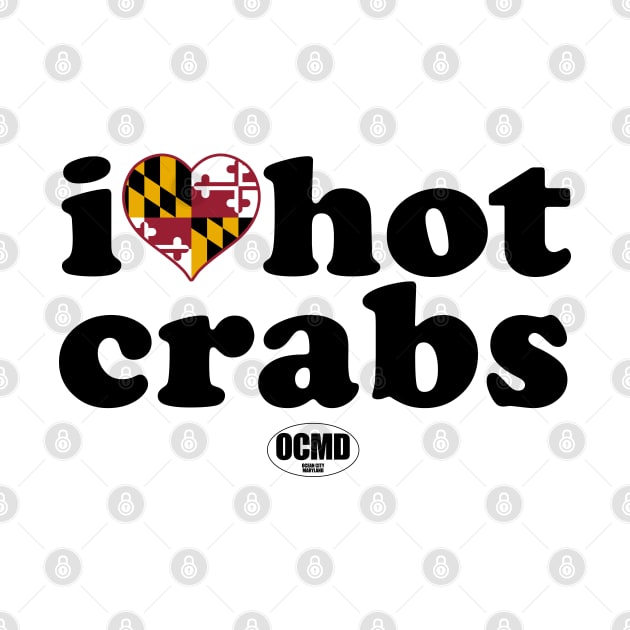 I Love Hot Crabs, Ocean City, MD by Tee Arcade