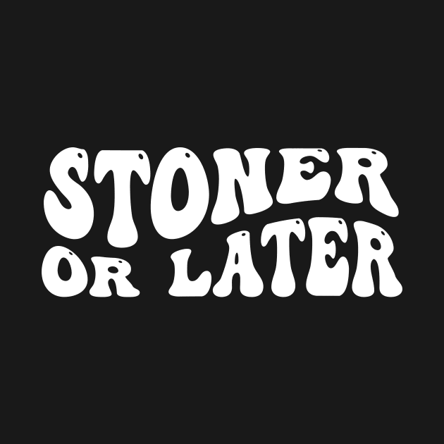 Stoner or Later by theramashley