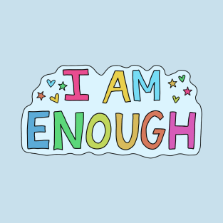 I am Enough T-Shirt