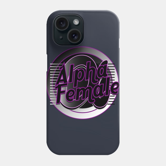 Alpha Female Phone Case by CTShirts