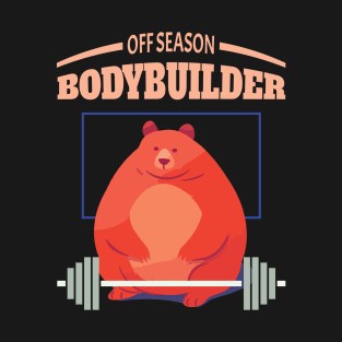 Off Season Bodybuilder - Funny Animals - Overweight Fat Bear T-Shirt