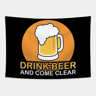 Beer logo - Drink beer and come clear Tapestry