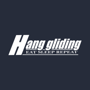 Eat sleep hang gliding repeat t shirt. T-Shirt