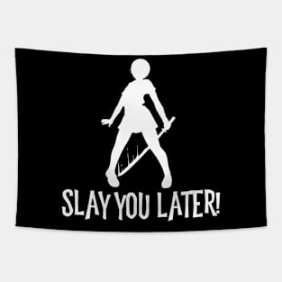 Slay You Later Tapestry