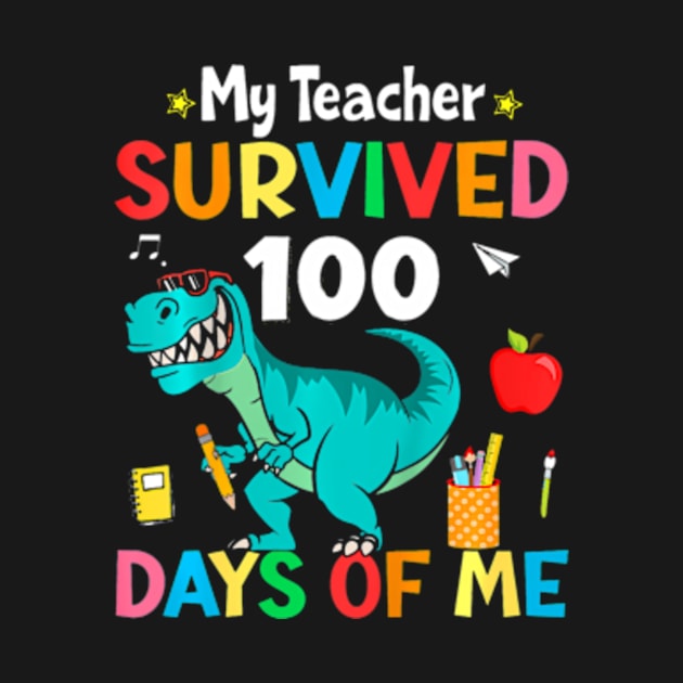 My Teacher Survived 100 Days Of Me Dinosaur Student Kids by Daysy1