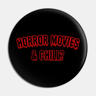 Horror Movies & Chill? Pin