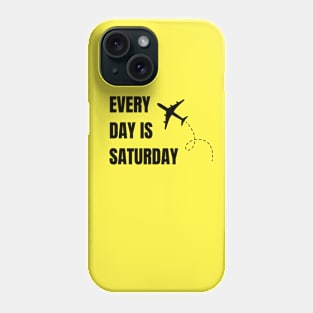 Every day is Saturday Phone Case