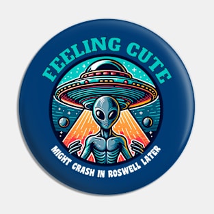 Confused Alien 👽 Feeling Cute Might Crash in Roswell Later Pin