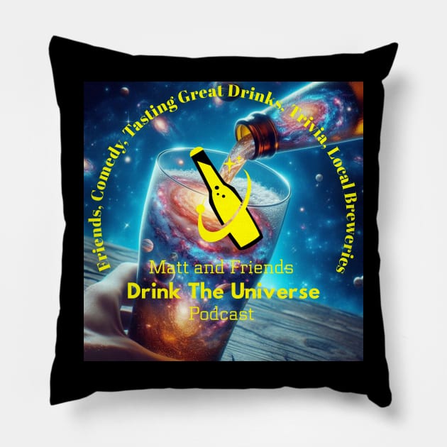 Matt and Friends DTU Pillow by Matt and Friends Drink the Universe